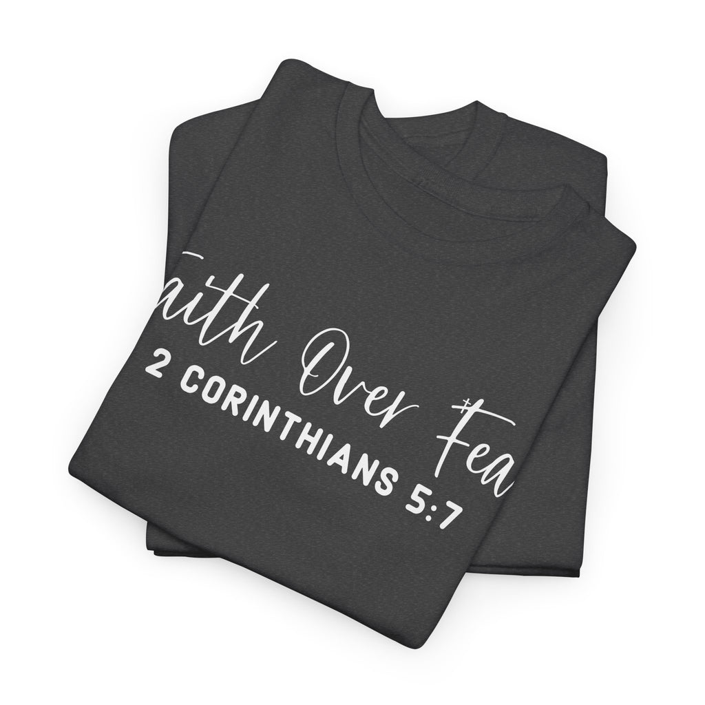 Faith Over Fear- Tee Shirt