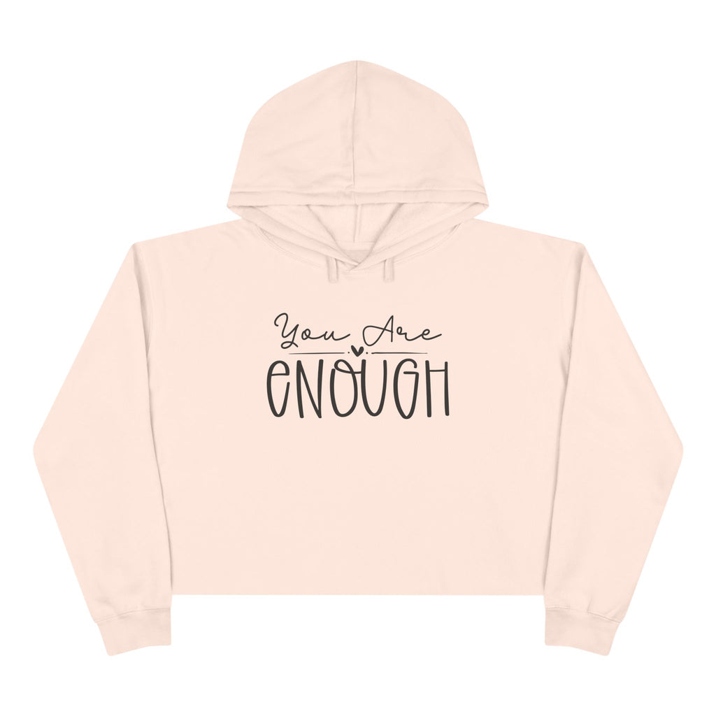 You Are Enough- Cropped Hoodie