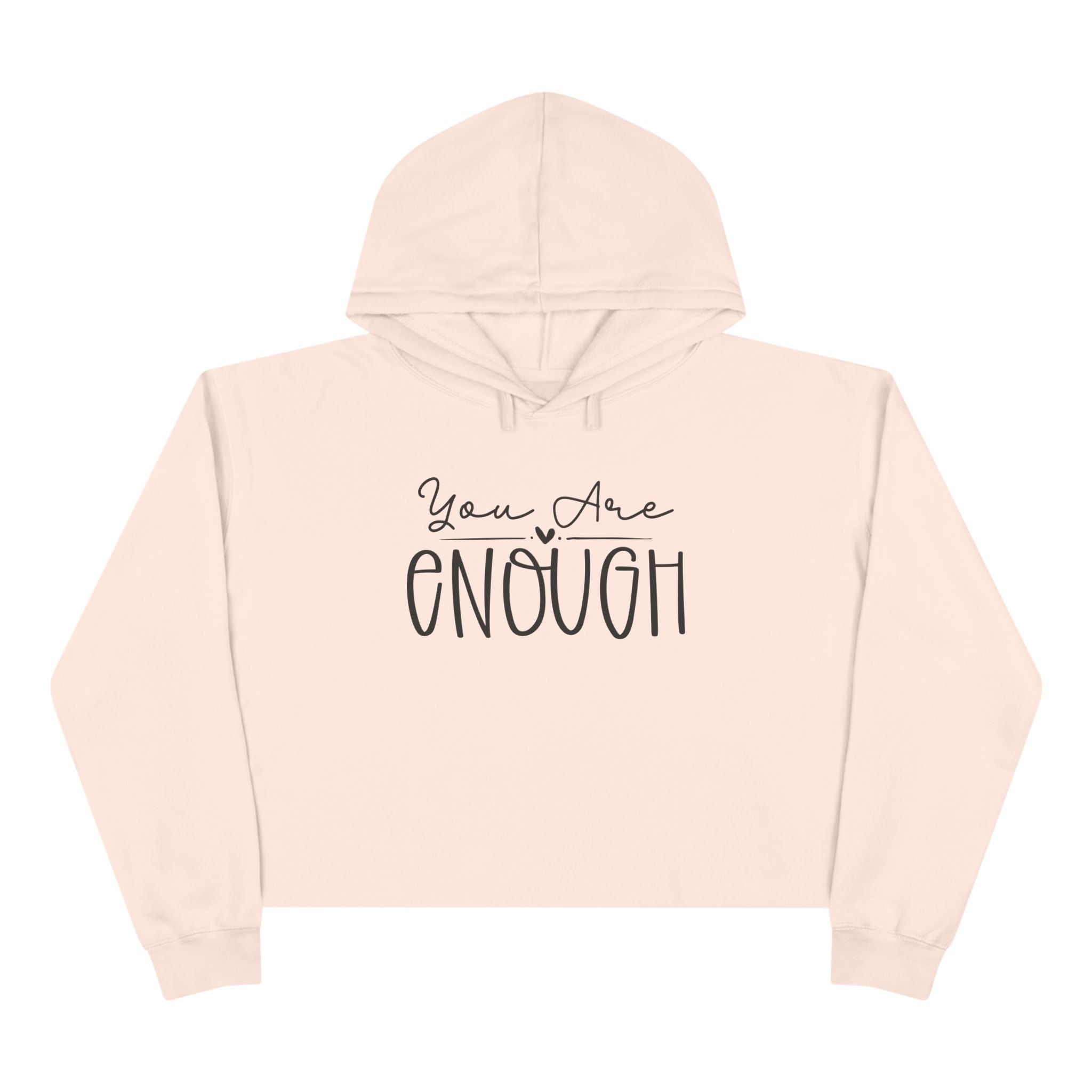 You Are Enough- Cropped Hoodie
