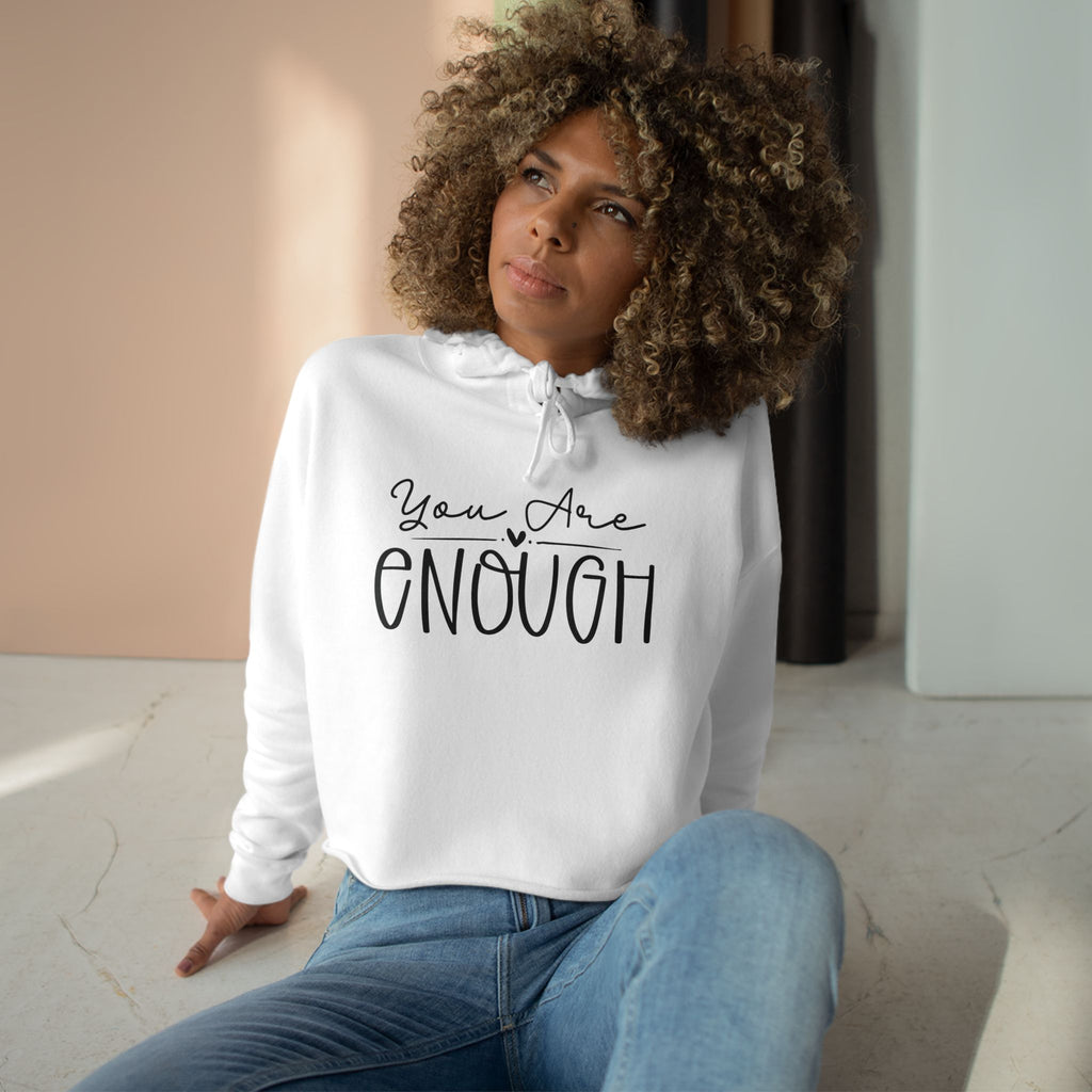You Are Enough- Cropped Hoodie