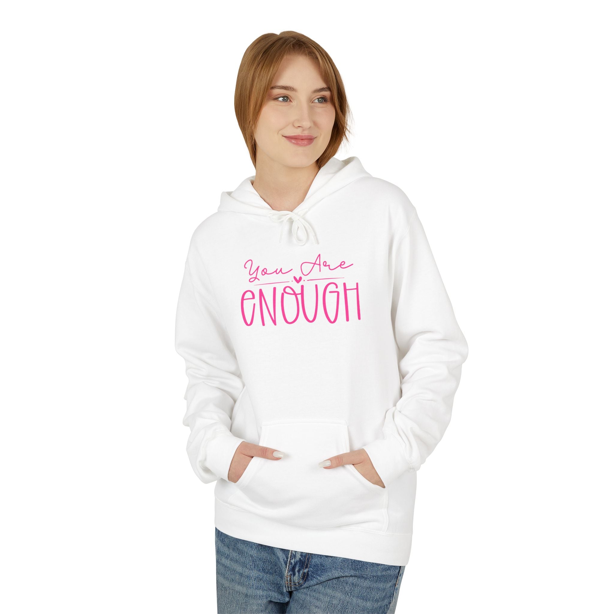 You Are Enough Fleece Hoodie