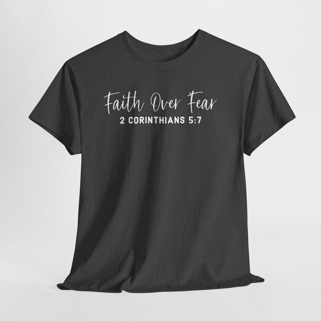 Faith Over Fear- Tee Shirt