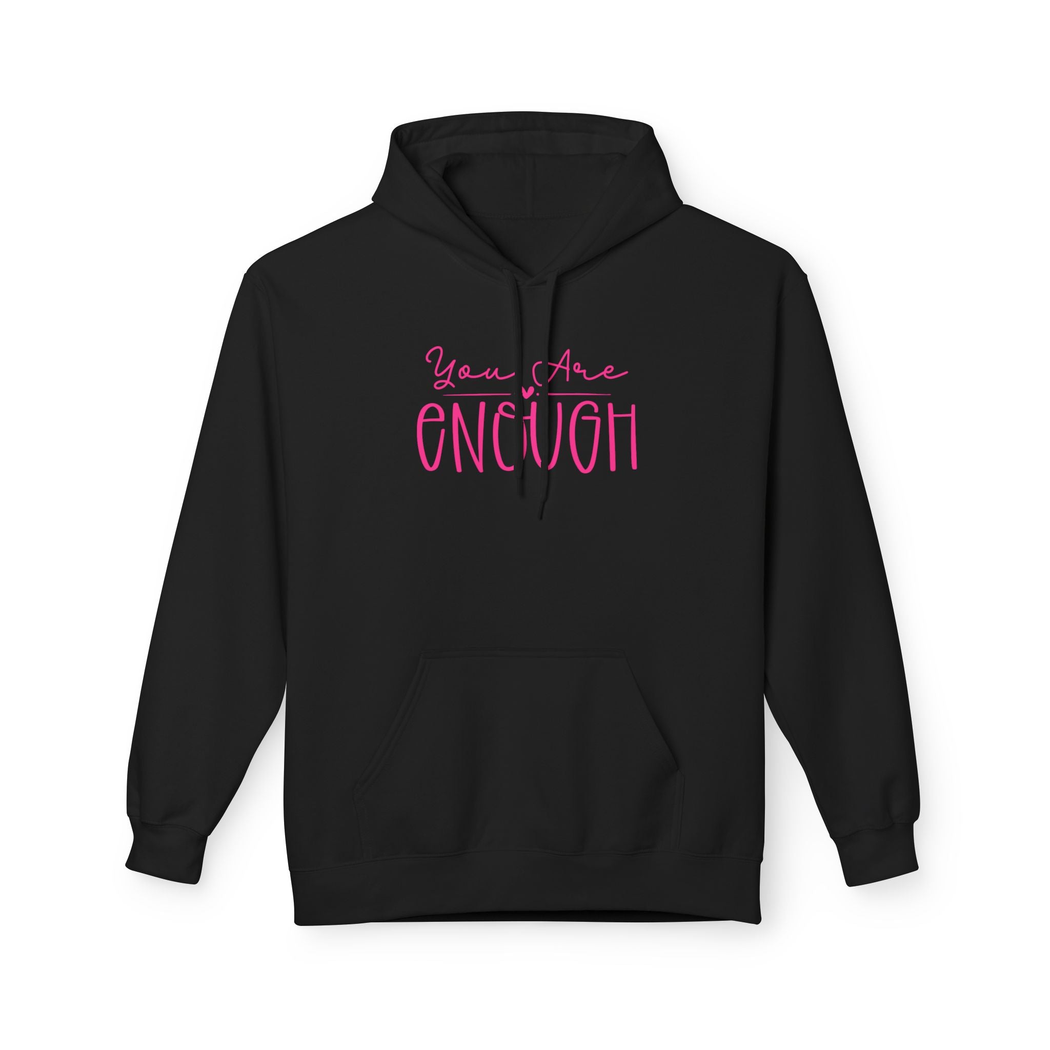 You Are Enough Fleece Hoodie