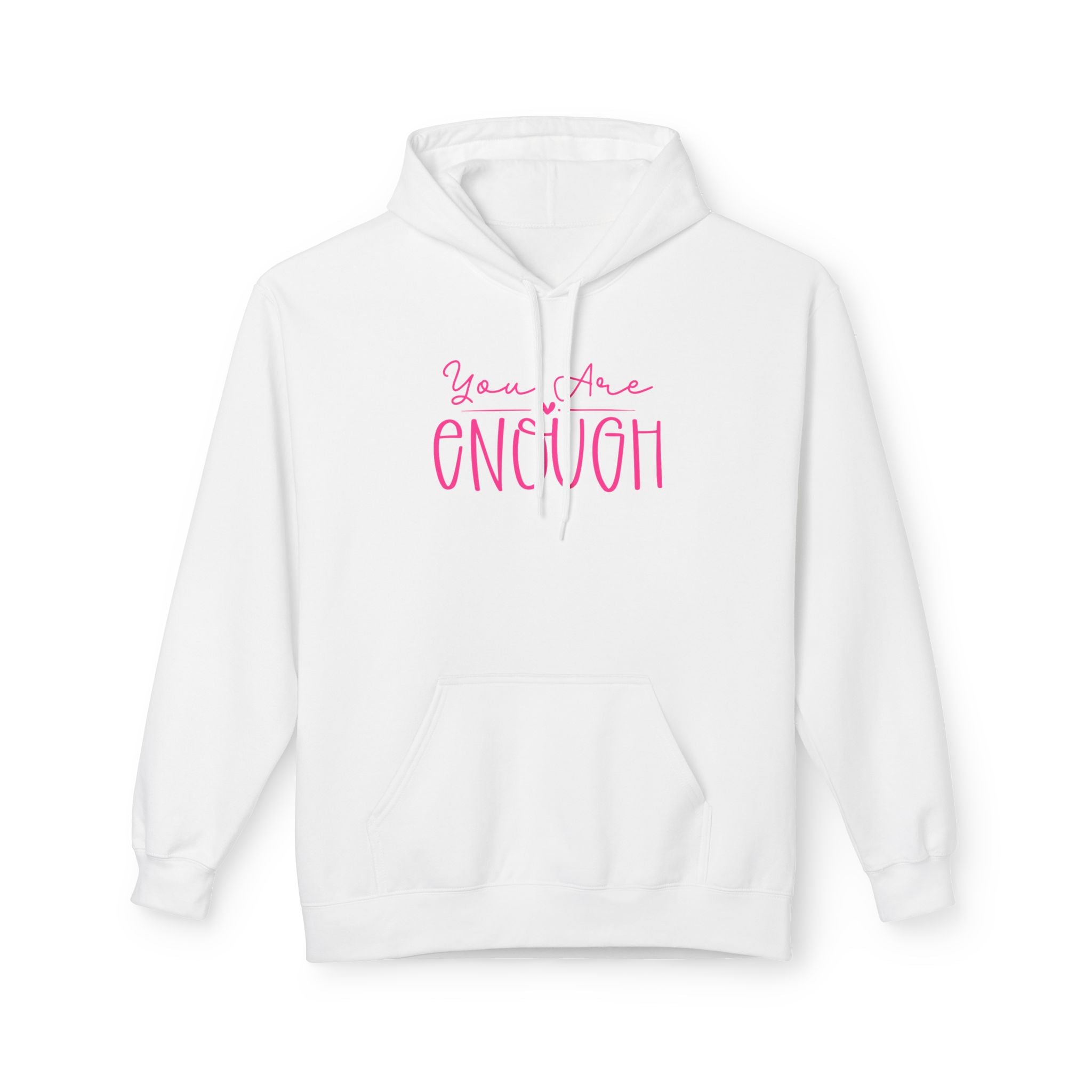 You Are Enough Fleece Hoodie