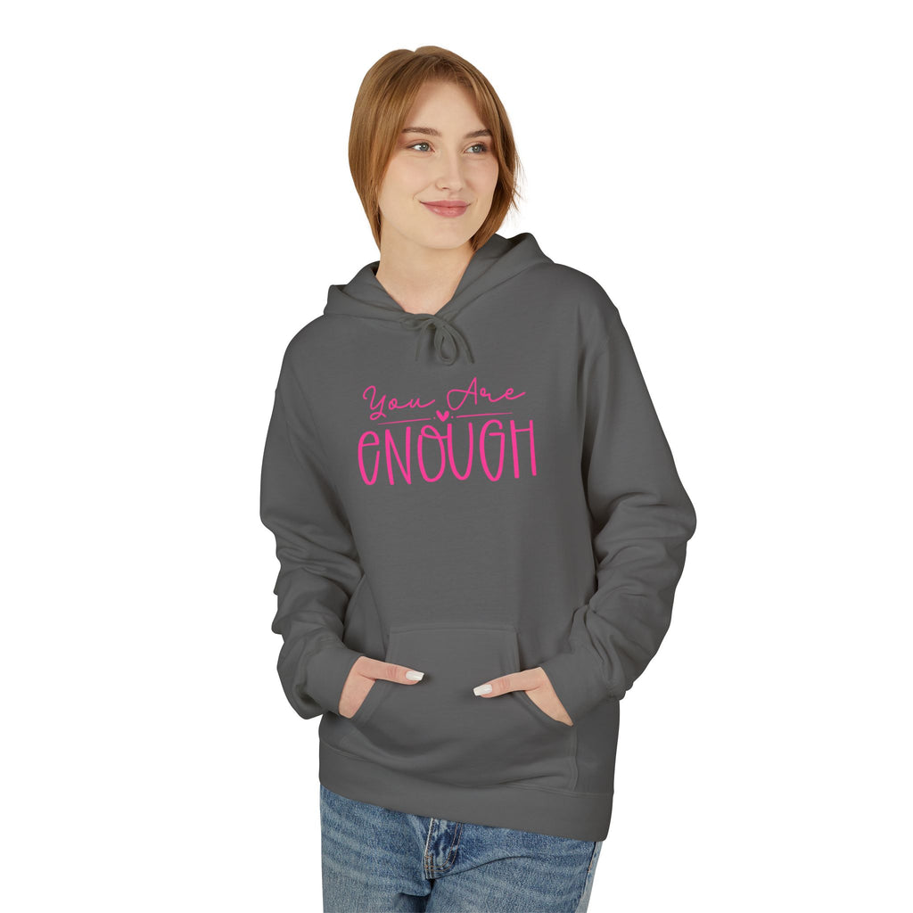 You Are Enough Fleece Hoodie