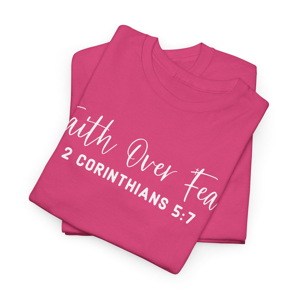 Faith Over Fear- Tee Shirt