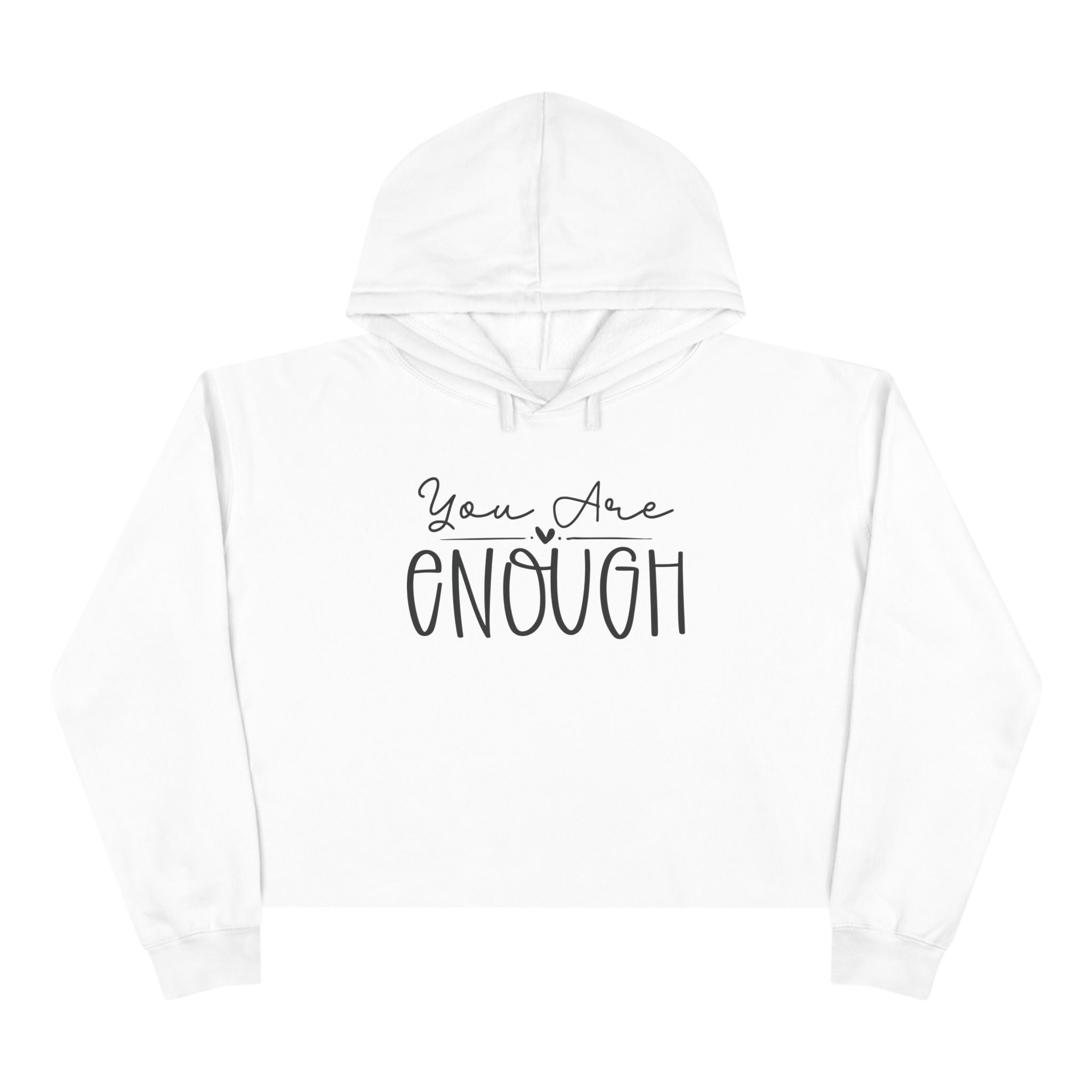 You Are Enough- Cropped Hoodie