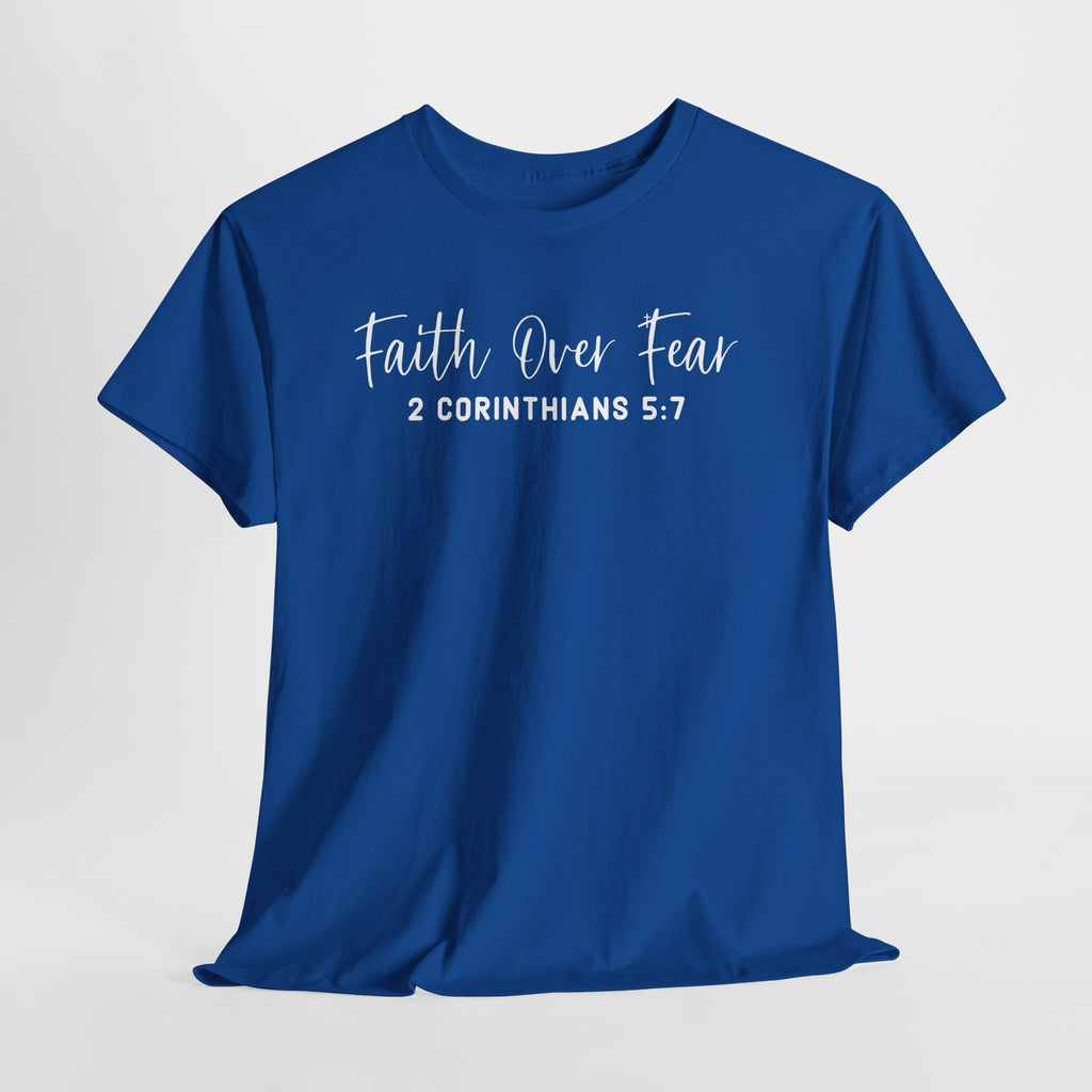 Faith Over Fear- Tee Shirt