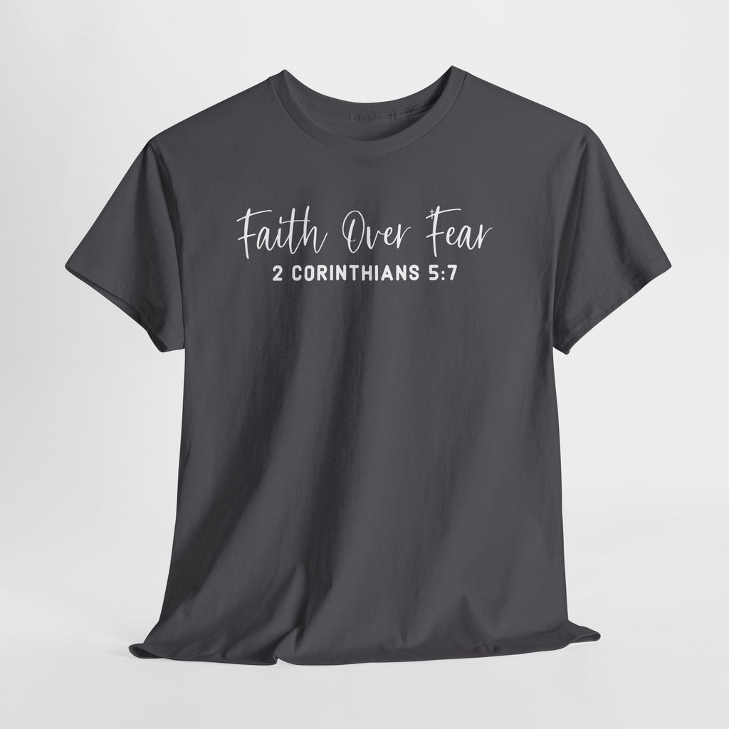 Faith Over Fear- Tee Shirt