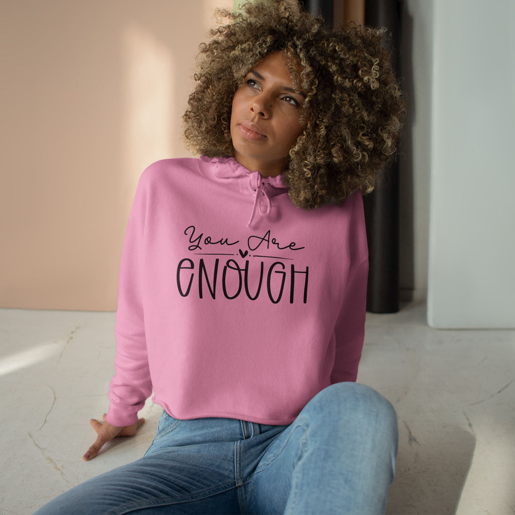 You Are Enough- Cropped Hoodie