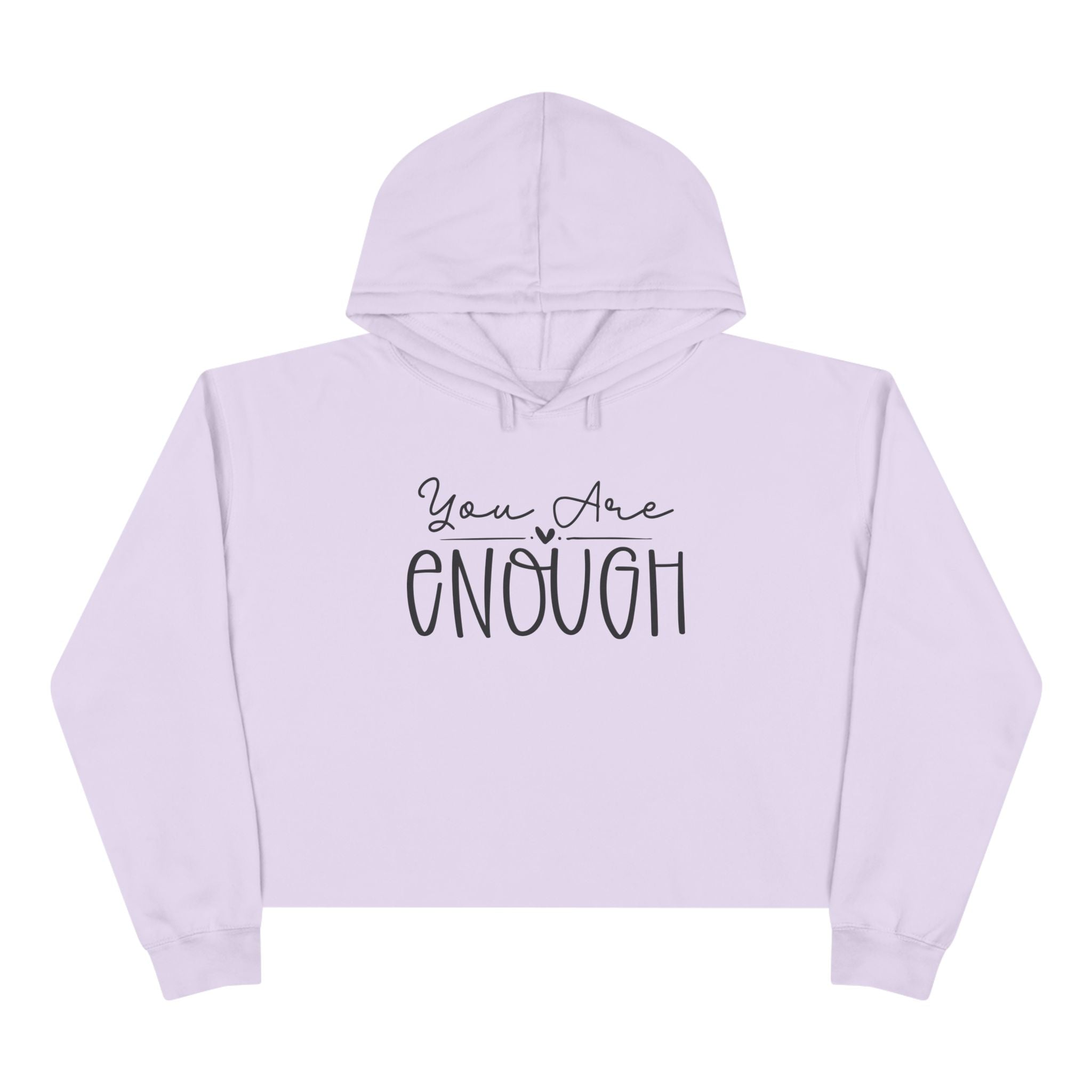 You Are Enough- Cropped Hoodie