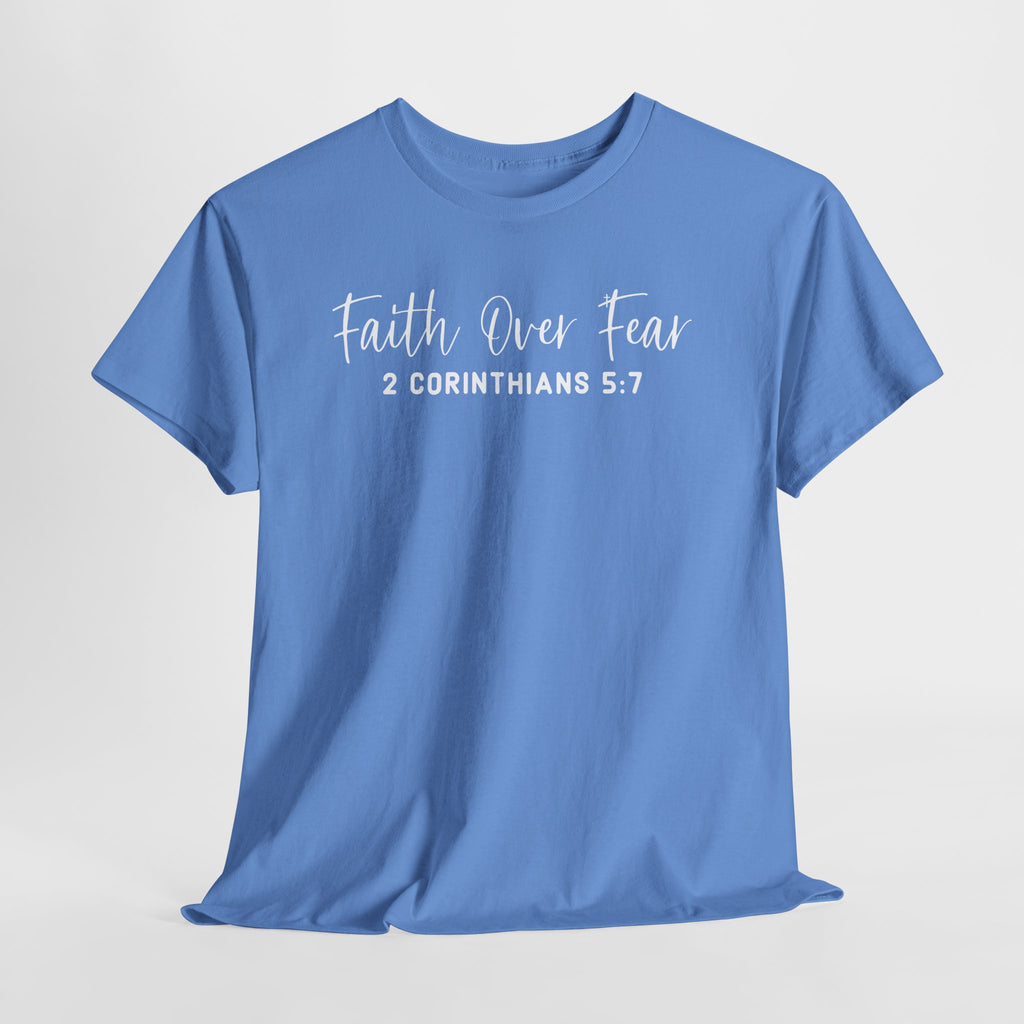 Faith Over Fear- Tee Shirt